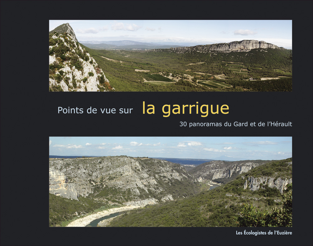 Points de vue sur la Garrigue
30 panoramas du Gard et de l'hérault 

Association écologistes euziere naturaliste animation formations editions expertises sorties nature activités séjours camps accompagnement sensibilisation bénévolat adhésion soutien mécénat nature 