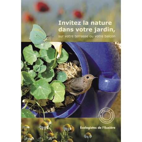 Invitez la nature dans votre jardin sur votre terrasse ou votre balcon


Association écologistes euziere naturaliste animation formations editions expertises sorties nature activités séjours camps accompagnement sensibilisation bénévolat adhésion soutien mécénat nature 